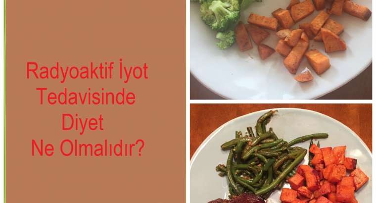 Radyoaktif İyot (Atom) Tedavisinde Diyet Ne Olmalıdır?